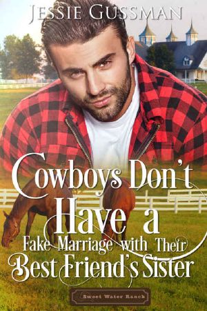 [Sweet Water Ranch Billionaire Cowboys 04] • Cowboys Don't Have a Fake Marriage With Their Best Friend's Sister